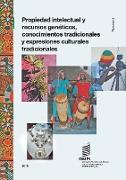 Propiedad intelectual y recursos genéticos, conocimientos tradicionales y expresiones culturales tradicionales