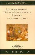 Estudios sobre el diálogo renacentista español : antología de la crítica