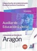 Cuerpo Auxiliar de la Administración, escala de auxiliares facultativos, auxiliares de educación especial, Comunidad Autónoma de Aragón. Temario