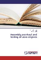 Assembly,overhaul and testing of aero engines