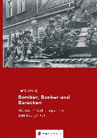 Bomber, Bunker und Baracken