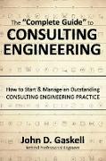 The "Complete" Guide to CONSULTING ENGINEERING
