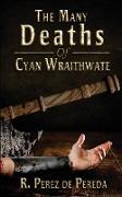 The Many Deaths Of Cyan Wraithwate