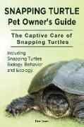 Snapping Turtle Pet Owners Guide. The Captive Care of Snapping Turtles. Including Snapping Turtles Biology, Behavior and Ecology