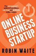 Online Business Startup - The entrepreneur's guide to launching a fast, lean and profitable online venture