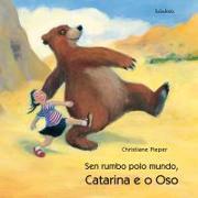Catarina e o oso : sen rumbo pelo mundo