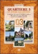 Quartiere 3. Le strade raccontano. A spasso per vie e piazze di Gavinana e Galluzzo alla scoperta di storia, personaggi, avvenimenti, aneddoti e curiosità