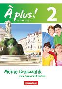 À plus !, Französisch als 1. und 2. Fremdsprache - Ausgabe 2012, Band 2, Meine Grammatik zum Selberschreiben, Arbeitsheft
