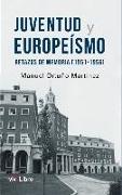 Juventud y europeísmo : retazos de memoria, 1951-1956