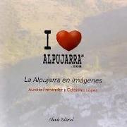 I love Alpujarra: La Alpujarra en Imágenes