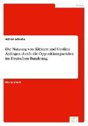 Die Nutzung von Kleinen und Großen Anfragen durch die Oppositionsparteien im Deutschen Bundestag