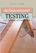 Achievement Testing in U.S. Elementary and Secondary Schools