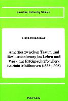 Amerika zwischen Traum und Desillusionierung im Leben und Werk des Erfolgschriftstellers Balduin Möllhausen (1825-1905)