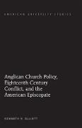 Anglican Church Policy, Eighteenth Century Conflict, and the American Episcopate