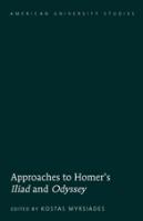 Approaches to Homer's "Iliad" and "Odyssey"