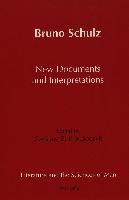 Bruno Schulz New Documents and Interpretations