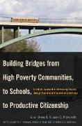 Building Bridges from High Poverty Communities, to Schools, to Productive Citizenship