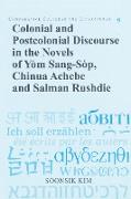 Colonial and Postcolonial Discourse in the Novels of Yom Sang-Sop, Chinua Achebe and Salman Rushdie