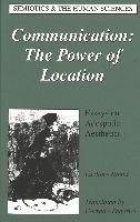 Communication: The Power of Location