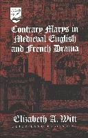 Contrary Marys in Medieval English and French Drama