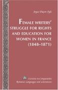 Female Writers¿ Struggle for Rights and Education for Women in France- (1848-1871)