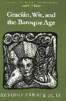 Gracian, Wit, and the Baroque Age
