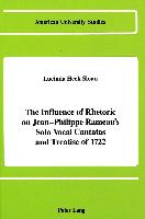 The Influence of Rhetoric on Jean-Philippe Rameau's Solo Vocal Cantatas and Treatise of 1722