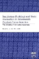 Institution Building and State Formation in Nineteenth-century Latin America