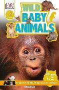DK Readers L2: Wild Baby Animals: Discover Animals' First Year