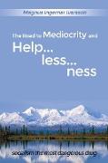 The Road to Mediocrity and Helplessness