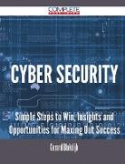 Cyber Security - Simple Steps to Win, Insights and Opportunities for Maxing Out Success