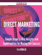 Direct Marketing - Simple Steps to Win, Insights and Opportunities for Maxing Out Success