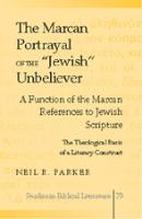 The Marcan Portrayal of the "Jewish" Unbeliever