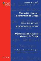 Memorias y lugares de memoria de Europa. Mémoires et lieux de mémoire en Europe. Memories and Places of Memory in Europe