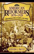 American Reformers, 1870-1920