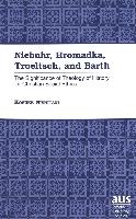 Niebuhr, Hromadka, Troeltsch, and Barth