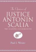 The Opinions of Justice Antonin Scalia