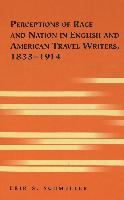 Perceptions of Race and Nation in English and American Travel Writers, 1833-1914