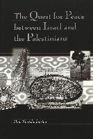 The Quest for Peace between Israel and the Palestinians / Haig Khatchadourian.