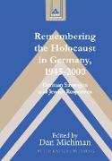 Remembering the Holocaust in Germany, 1945-2000