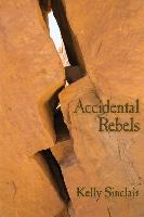 Accidental Rebels