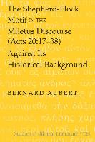 The Shepherd-Flock Motif in the Miletus Discourse (Acts 20:17-38) Against its Historical Background