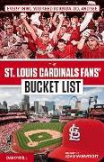 The St. Louis Cardinals Fans' Bucket List