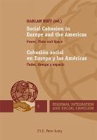 Social Cohesion in Europe and the Americas. Cohesión social en Europa y las Américas