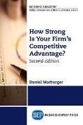 How Strong Is Your Firm's Competitive Advantage, Second Edition