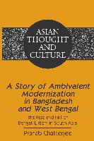 A Story of Ambivalent Modernization in Bangladesh and West Bengal