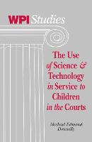 The Use of Science & Technology in Service to Children in the Courts