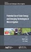 Potential Use of Solar Energy and Emerging Technologies in Micro Irrigation