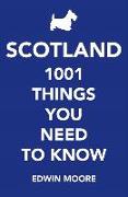 Scotland: 1,000 Things You Need to Know