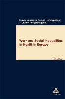 Work and Social Inequalities in Health in Europe